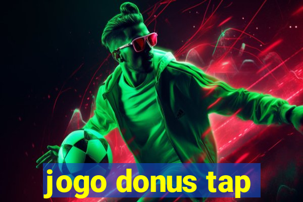 jogo donus tap